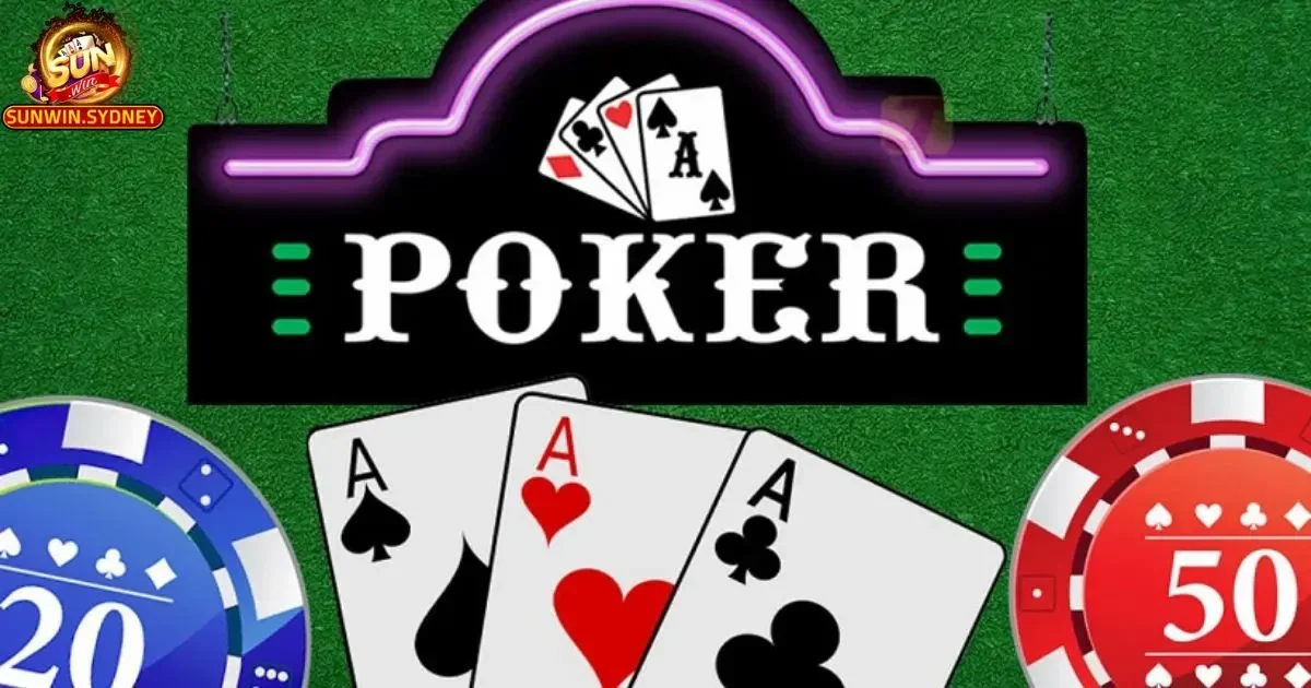 Game bài Poker Sunwin: Cách chơi và luật cơ bản